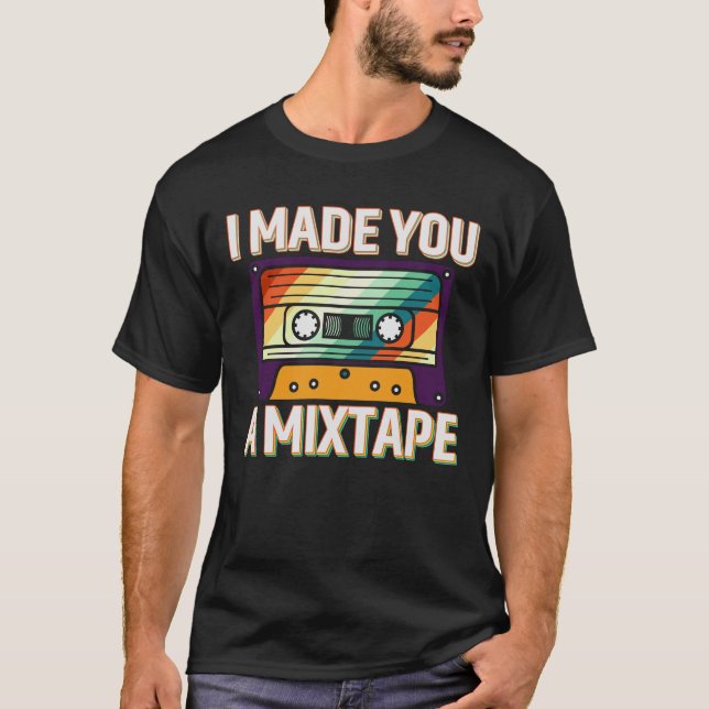 Jag har gjort dig till en Mixtape Retro Cassette 8 T Shirt (Framsida)