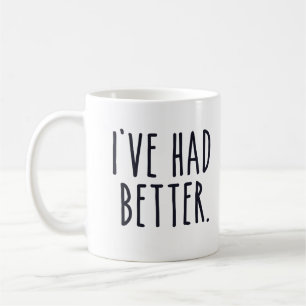 Jag har haft bättre kaffemugg