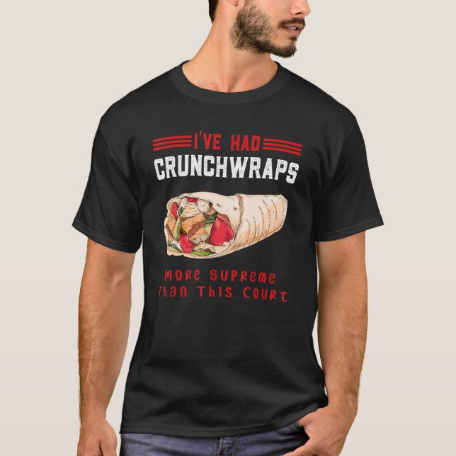 Jag har haft Crunchwraps mer överst än domstolen T Shirt (Framsida)