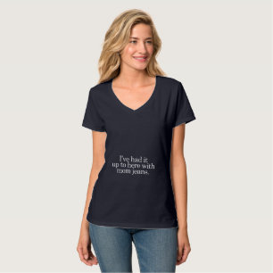 Jag har haft det här med mamma jeans. T-Shirt