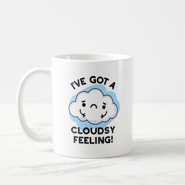 Jag har Har A Cloudsy Feeling Funny Weather Pun Kaffemugg (Vänster)