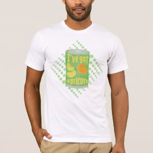 Jag har har aprikoser Tin av frukt T Shirt