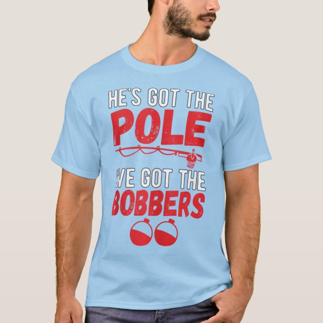 Jag har Har Bobbers Dirty Fishing Humor Quote T Shirt (Framsida)