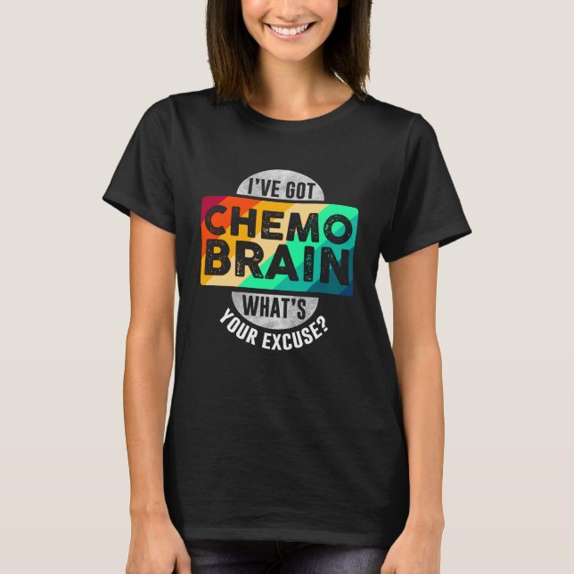 Jag har Har Chemo Brain T Shirt (Framsida)