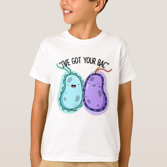 Jag har Har din Bac Funny Bacteria Pun T Shirt (Framsida)