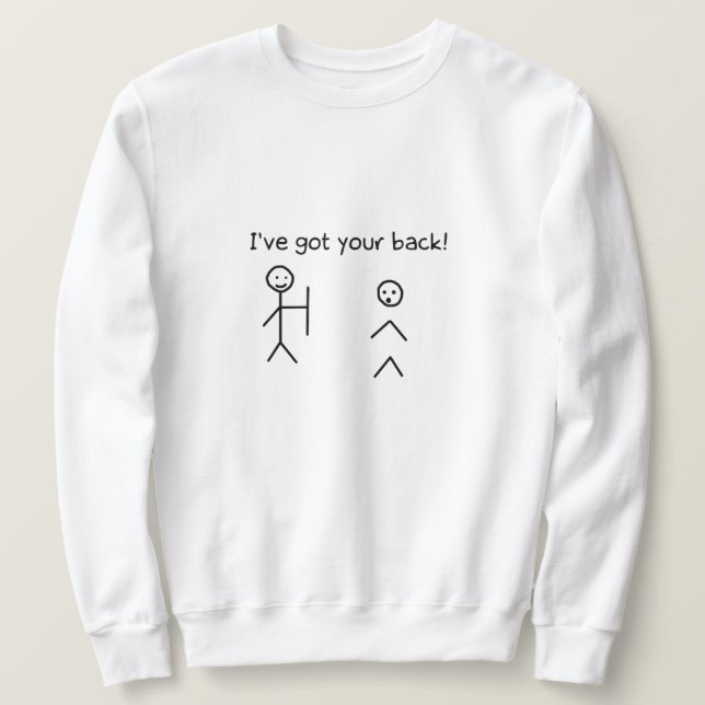 Jag har Har ditt ryggyndiga Stickman Meme Lång Ärmad Tröja (Design framsida)