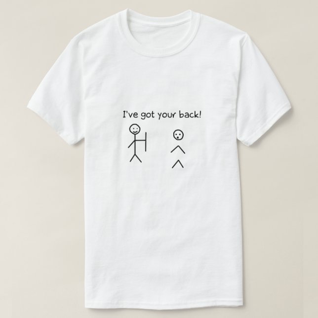 Jag har Har ditt ryggyndiga Stickman Meme T Shirt (Design framsida)