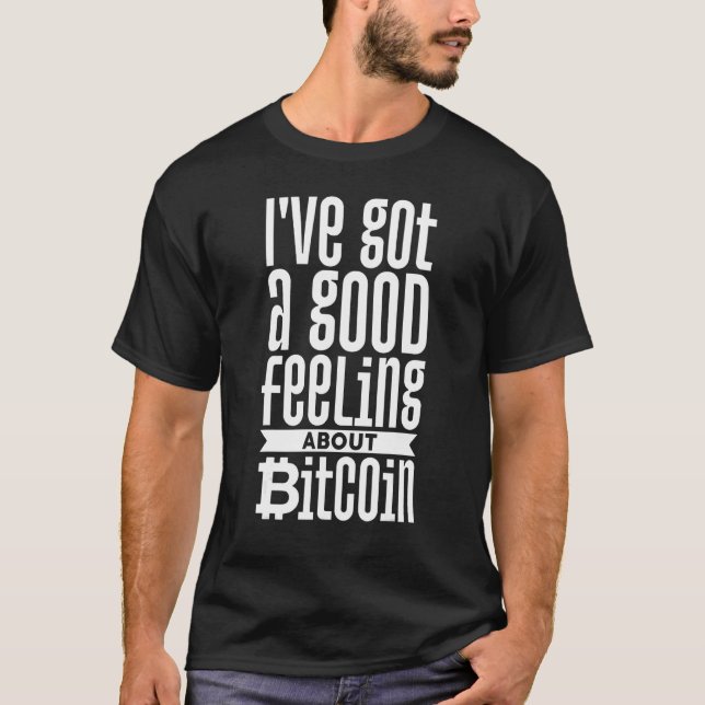 Jag har Har en Bra som känner för Bitcoin T Shirt (Framsida)