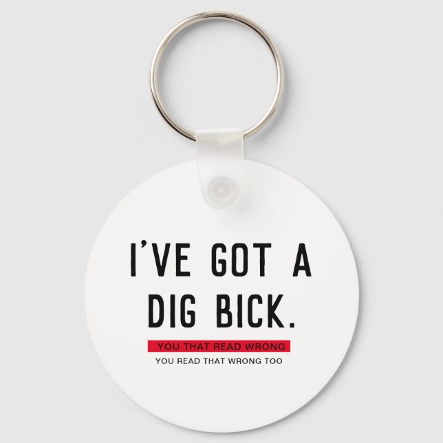 Jag har Har en Grävt Bick Funny Gift Nyckelring (Framsida)