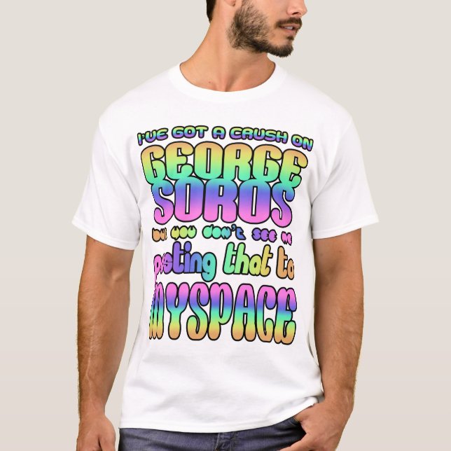 Jag har har en krock på George Soros! Tee Shirt (Framsida)