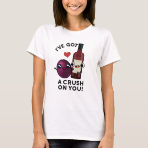 Jag har Har en spricka på dig... Vin Pun T Shirt