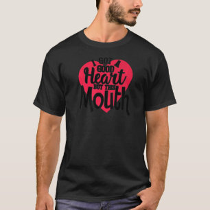Jag har Har ett Bra hjärta, men den här mun 1 T Shirt