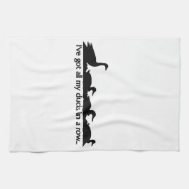 Jag har har hela anka i rad... kökshandduk