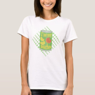 Jag har har persikor Tin av frukt T Shirt