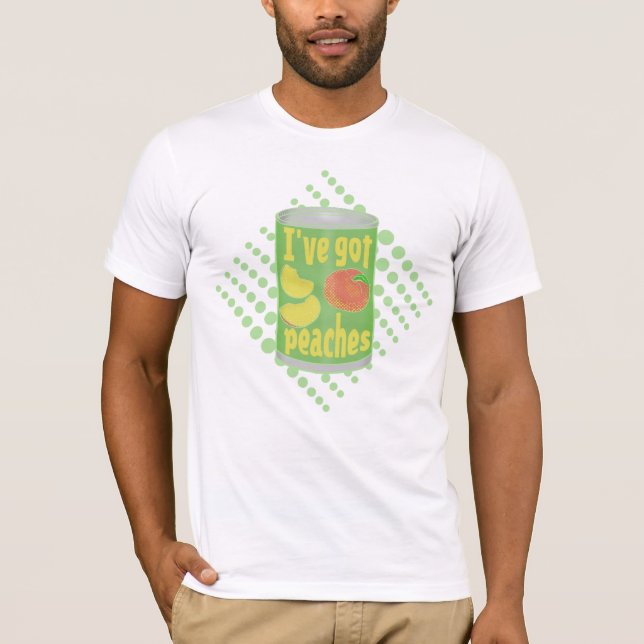 Jag har har persikor Tin av frukt T Shirt (Framsida)