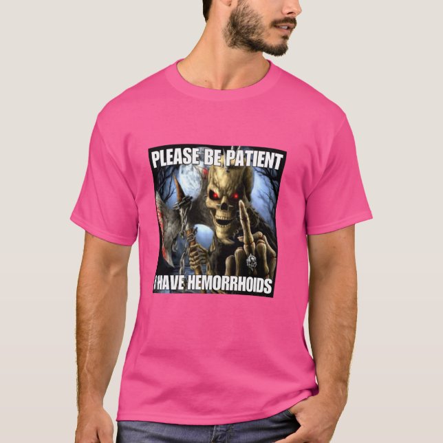 Jag har hemorroider, en knölskallelött. t shirt (Framsida)