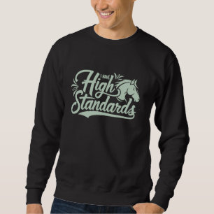 Jag har höga standarder, Horse Lover Equestrian 1 Lång Ärmad Tröja