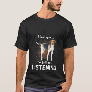 Jag har hört att du inte får ta hand om Hund. T Shirt