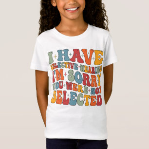 Jag har hört att du inte har valts ut t shirt