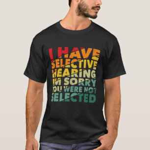 Jag har hört att du inte har valts ut t shirt