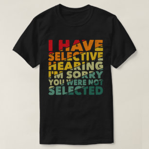 Jag har hört att du inte har valts ut t shirt