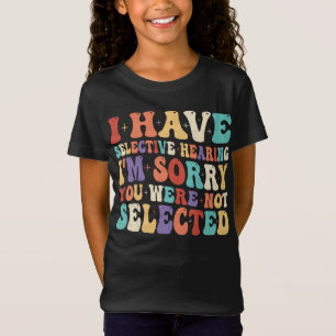 Jag har hört att du inte har valts ut t shirt
