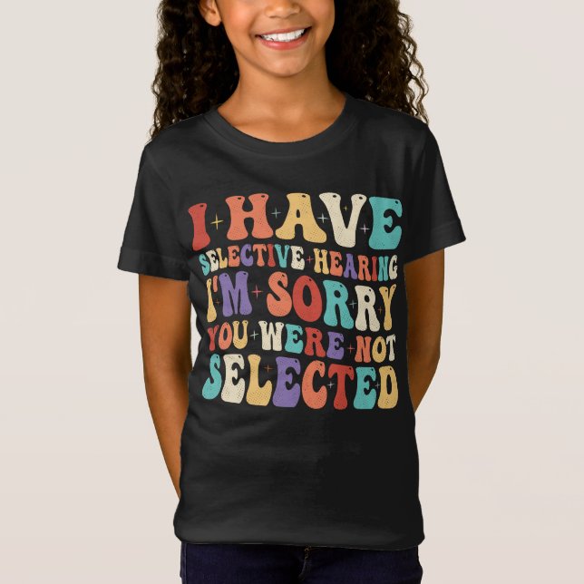Jag har hört att du inte har valts ut t shirt (Framsida)