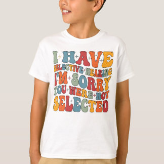 Jag har hört att du inte har valts ut t shirt
