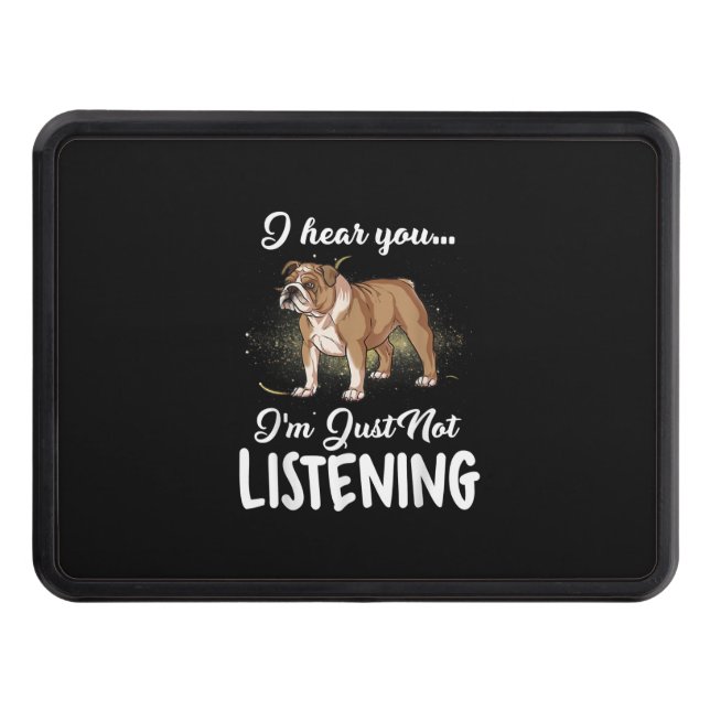 Jag har hört att du inte lyssnar på engelsk bulldo dragkroksskydd (Framsidan)