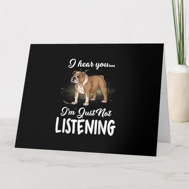 Jag har hört att du inte lyssnar på engelsk bulldo kort (Framsida)