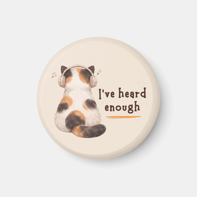 "Jag har hört nog" Katt som bär hörlurar Magnet (Framsidan)
