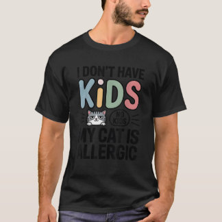 Jag Har Inga Barn Min Katt är Allergisk Rolig Katt T Shirt