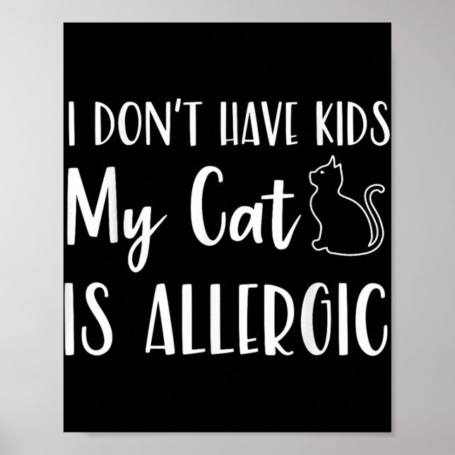 Jag har inga barn mitt katt är allergisk, roligt. poster (Framsidan)