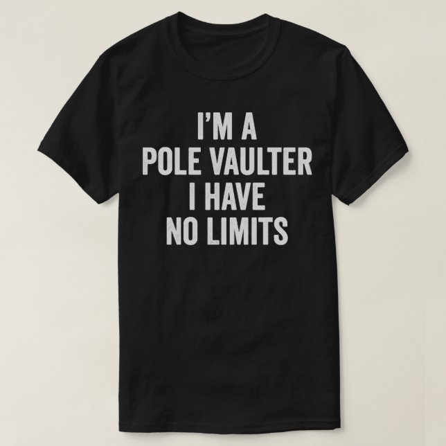 Jag har inga gränser för det fina pole Vaul. T Shirt (Design framsida)