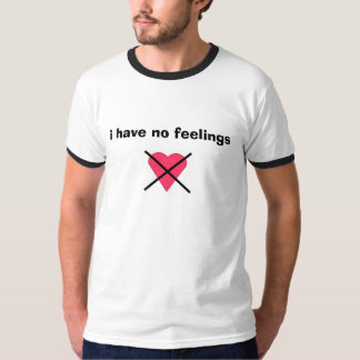 jag har inga känslor tee shirt