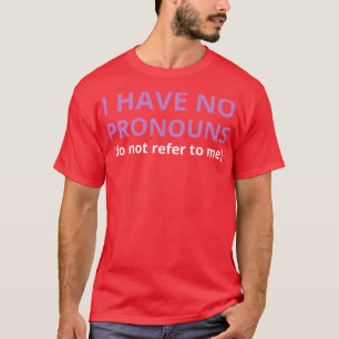 Jag har inga uttal som inte hänvisar till mig 2 t shirt