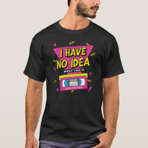 Jag har ingen aning om vad detta är 80-talets VHS- T Shirt