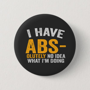 Jag har ingen aning om vad jag gör roligt knapp