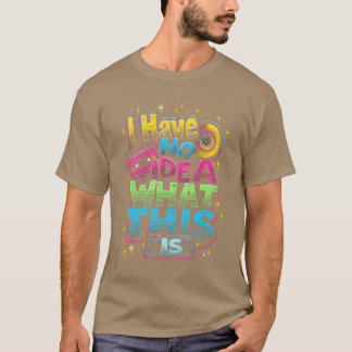 JAG HAR INGEN ANING VAD DETTA ÄR vintage T Shirt