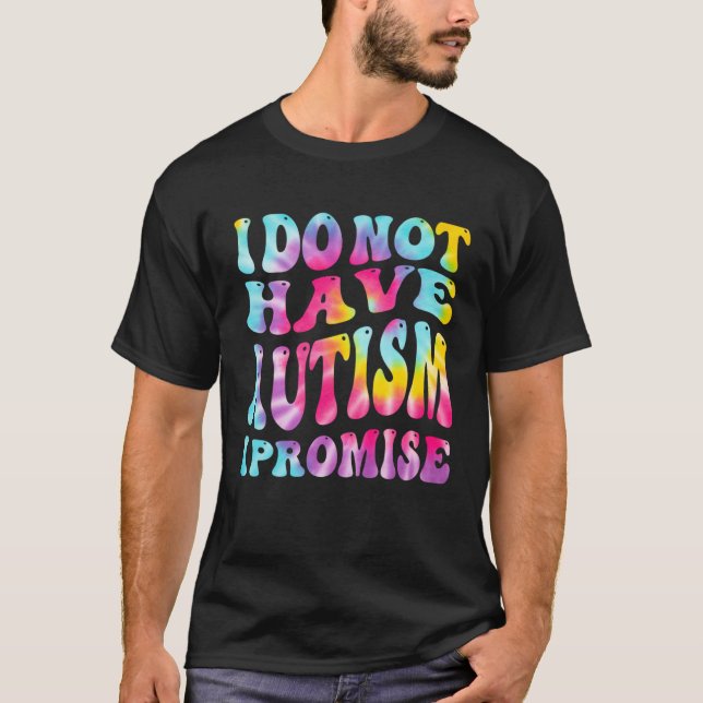 Jag har ingen autism jag lovar autismmedvetande Mo T Shirt (Framsida)
