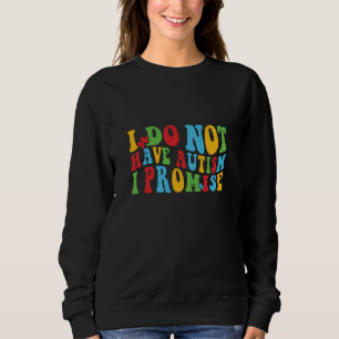 Jag har ingen autism, jag lovar, roligt citat t shirt