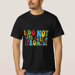 Jag har ingen autism, jag lovar, roligt citat t shirt
