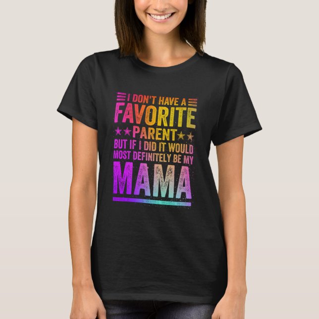 Jag har ingen favoritförälder i Fantastisk Mamma V T Shirt (Framsida)