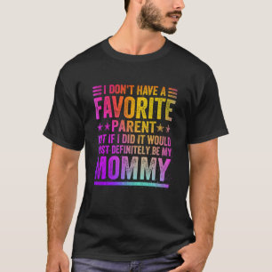 Jag har ingen förmånlig förälder i Fantastisk Mamm T Shirt