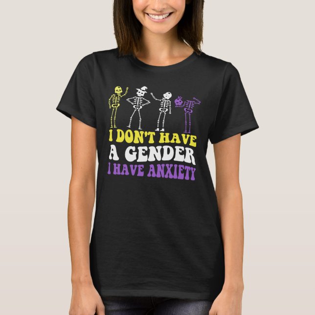Jag har ingen gender att oroa mig, Nonbinary T Shirt (Framsida)