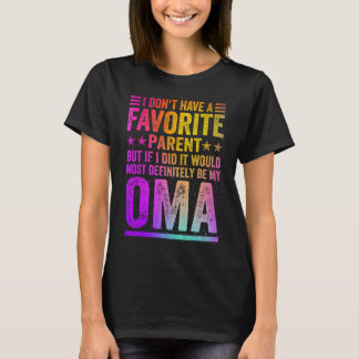 Jag har ingen gynnsam förälder i Fantastisk OMA-Vi T Shirt