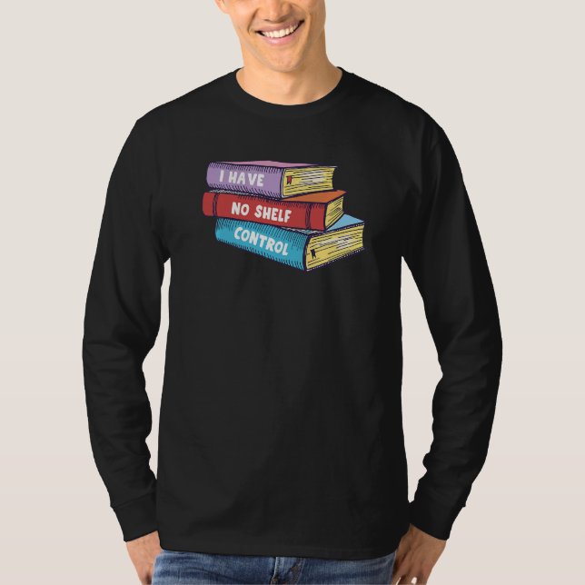 Jag Har Ingen Hyllkontroll Bokläser T Shirt (Framsida)