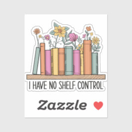 Jag har ingen hyllkontroll klistermärken