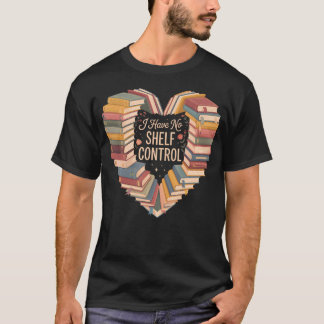 Jag Har Ingen Hylskontroll Hjärtan Bokhylla Bokäls T Shirt