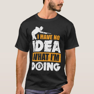 Jag har ingen idé vad I-förmiddagen som gör T Shirt